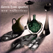 Darren Lyons Quartet - New Reflections