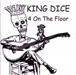 King Dice, 4 On The Floor